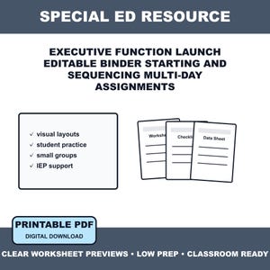Puede incluir: Un recurso digital titulado SPECIAL ED RESOURCE EXECUTIVE FUNCTION LAUNCH EDITABLE BINDER STARTING AND SEQUENCING MULTI-DAY ASSIGNMENTS. Incluye una lista de diseños visuales, práctica estudiantil, grupos pequeños y apoyo para IEP.