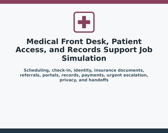 Medical Front Desk, Patient Access, and Records Support Job Simulation | Vocational Transition