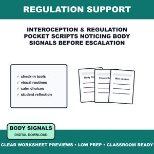 May include: A digital download titled REGULATION SUPPORT, INTEROCEPTION & REGULATION POCKET SCRIPTS NOTICING BODY SIGNALS BEFORE ESCALATION. It features a list of check-in tools, visual routines, calm choices, and student reflection, plus three cards.