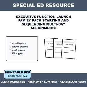 Puede incluir: Un recurso educativo digital titulado SPECIAL ED RESOURCE EXECUTIVE FUNCTION LAUNCH FAMILY PACK STARTING AND SEQUENCING MULTI-DAY ASSIGNMENTS. Incluye una lista de diseños visuales, práctica estudiantil, grupos pequeños y apoyo IEP, además de hojas de trabajo, listas de verificación y hojas de datos.