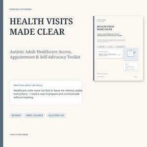 May include: A digital toolkit titled Health Visits Made Clear, an Autistic Adult Healthcare Access, Appointment & Self-Advocacy Toolkit. The document includes 49 pages, is print and fillable, and is available in US Letter and A4 sizes for healthcare.