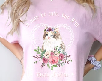 I May Be Cute But I'm Dead Inside Kitten Shirt | Coquette Dollcore Aesthetic Mental Health Tee | Funny Cat Meme Floral Lace Grandmacore Top