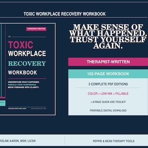 May include: A dark blue digital workbook titled Toxic Workplace Recovery Workbook by Caroline Aaron, MSW, LICSW. The cover features pink and teal accents with the text: Make sense of what happened. Trust yourself again. Includes 102 pages, 3 PDF editions, and an 8-page toolkit.