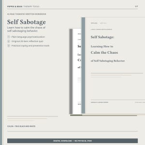 May include: A 42-page therapist-written workbook titled Self Sabotage: Learning How to Calm the Chaos of Self-Sabotaging Behavior. The document includes plain-language psychoeducation, a 20-item reflection quiz, and practical coping tools.