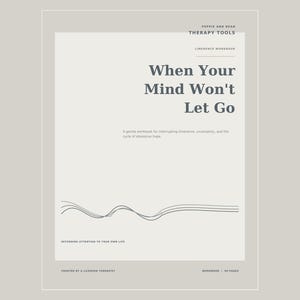 When Your Mind Won't Let Go | Limerence Workbook PDF | Obsessive Hope, Fantasy Loops & Uncertainty | Therapist-Created
