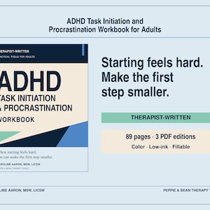 Peut inclure: Un cahier d'exercices numérique intitulé ADHD Task Initiation and Procrastination Workbook for Adults. La couverture présente des formes géométriques crème, bleues et vertes avec le texte Starting feels hard. Make the first step smaller. 89 pages.