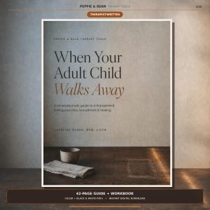 When Your Adult Child Walks Away: A Therapist-Written Guide for Adult-Child Estrangement, Ambiguous Loss, Grief and Rebuilding Your Life