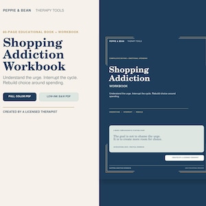 May include: A 60-page educational book and workbook titled Shopping Addiction Workbook by Peppie & Bean Therapy Tools. The cover features dark blue and cream colors with text that reads: Understand the urge. Interrupt the cycle. Rebuild choice around spending.