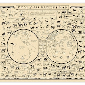 May include: A vintage-style map titled "DOGS of ALL NATIONS MAP" featuring illustrations of various dog breeds from around the world. The map includes a world map with dog illustrations and text. The color palette is primarily black and white with a cream-colored background.