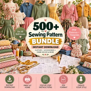 May include: A digital bundle of 500+ sewing patterns featuring a central graphic with the text 500+ Sewing Pattern BUNDLE INSTANT DOWNLOAD. The image displays various garments on mannequins, fabric stacks, sewing tools, and printed pattern sheets.