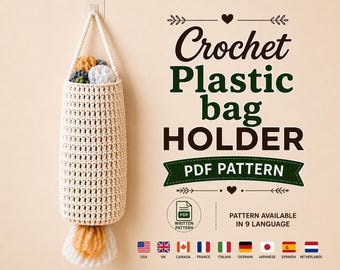 May include: A cream-colored crochet plastic bag holder with a hanging loop and an open bottom. The text reads: Crochet Plastic bag HOLDER PDF PATTERN. PATTERN AVAILABLE IN 9 LANGUAGE. Includes icons for USA, UK, Canada, France, Italian, German, Japanese, Spanish, Netherlands.