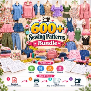 Puede incluir: Un paquete de patrones de costura digitales con un letrero central que dice 600+ Sewing Patterns Bundle, rodeado de varias prendas en maniquíes, telas, herramientas de costura y una guía de cuatro pasos para acceso a PDF.