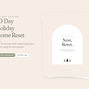 May include: A digital planner titled 30-Day Holiday Home Reset, featuring a beige cover with a white arch graphic, the text Nest, Reset, and three small green tree icons. The document includes instructions for one 15-minute task per day for the season.