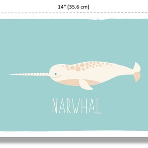 May include: A whimsical illustration of a narwhal on a light blue background. The narwhal is cream-colored with a long, spiraled tusk and a few brown spots. The print is 14 inches (35.6 cm) wide and 11 inches (27.9 cm) tall, with the word "NARWHAL" below.