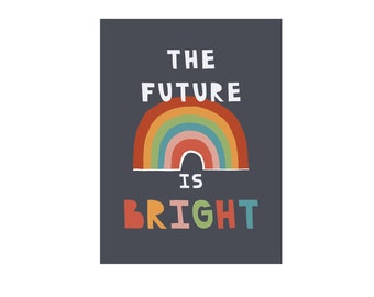 The Future Is Bright Print | Wall Art | Positivity Print |Bedroom Print | Rainbow print | Inspirational Print
