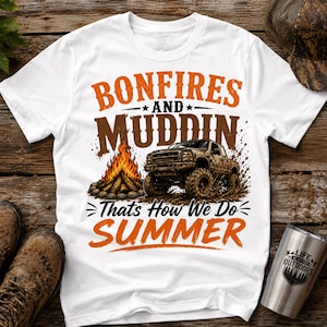 Bonfires and Muddin PNG, That's How We Do Summer Fun PNG, Country Summer Sublimation, Retro Camping Shirt Design, Off Road Mudding PNG