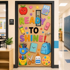 May include: A wooden classroom door decorated with colorful cutouts of school supplies including an apple, calculator, pencil, eraser, notebook, backpack, glue, and scissors. The text READY TO SHINE is displayed in large, multi-colored letters.