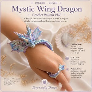 May include: A crochet pattern PDF titled Mystic Wing Dragon featuring a thread-crochet dragon bracelet and ring set. The design includes lace wings, sculpted horns, and pearl accents. Finished size is approximately 7 inches for the bracelet.