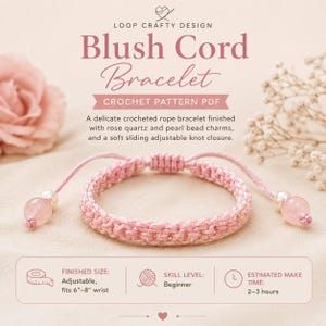 May include: A blush cord bracelet crochet pattern PDF by Loop Crafty Design. The bracelet features a pink crocheted rope with rose quartz and pearl bead charms and a sliding adjustable knot closure, fitting a 6-8 inch wrist for beginners.