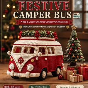 May include: A red and cream crochet camper van amigurumi with a wreath on the roof. Text reads: THE FESTIVE CAMPER BUS, A Red & Cream Christmas Camper Van Amigurumi, Premium Crochet Pattern & Digital PDF Blueprint, Skill Level: Advanced, Finished Size: 13" L x 8" H x 6" W, Designed & Written by Loop Crafty Design.