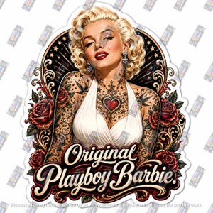 May include: A sticker featuring a blonde woman with red lips wearing a white halter top, adorned with extensive tattoos including a heart and swallows. The design is framed by red roses and ornate black scrolls, with the text Original Playboy Barbie.