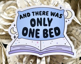 And There Was Only One Bed Sticker, Bookish Sticker, Book Lover, Book Sticker, Book Trope,  Kindle Sticker, Gift For Book Lover