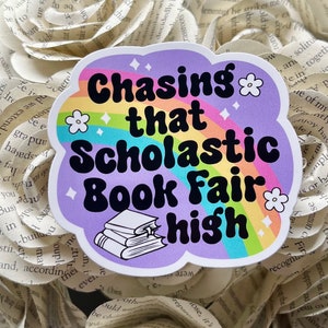 Chasing That Scholastic Book Fair High Sticker, Bookish Sticker, Book Lover, Book Sticker, Kindle Sticker
