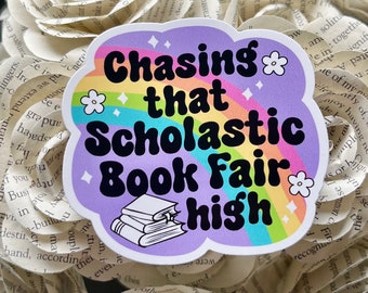 Chasing That Scholastic Book Fair High Sticker, Bookish Sticker, Book Lover, Book Sticker, Kindle Sticker