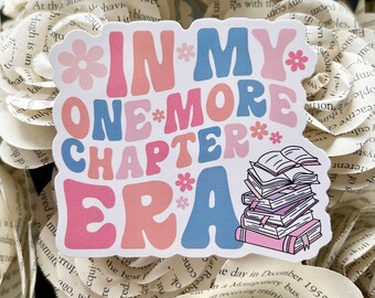 In My One More Chapter Era Sticker, Bookish Sticker, Book Lover, Book Sticker, Kindle Sticker