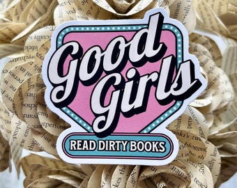 Good Girls Read Dirty Books Sticker, Bookish Sticker, Book Lover, Book Sticker, Kindle Sticker