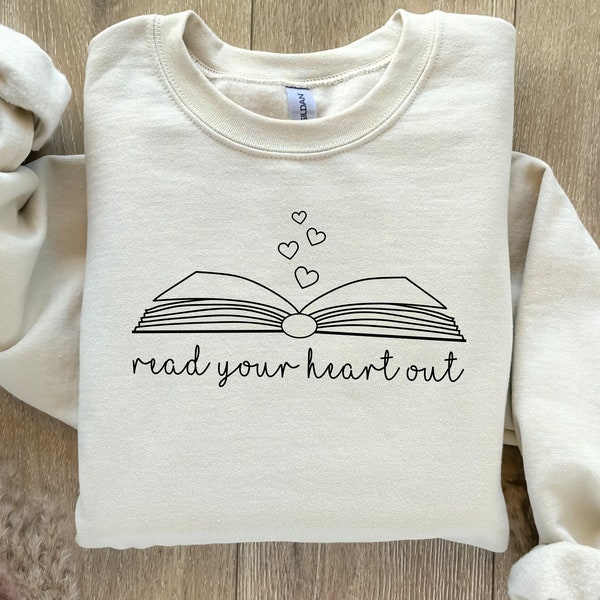Read Your Heart Out Sweatshirt, Bookish Crewneck Book Lover, Read More Books, Unisex Fit