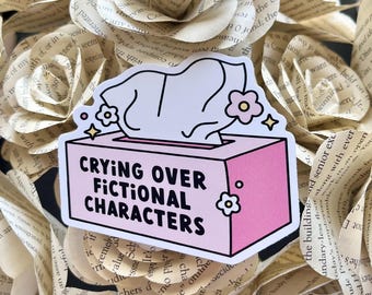 Crying Over Fictional Characters Sticker, Bookish Sticker, Book Lover, Kindle Sticker