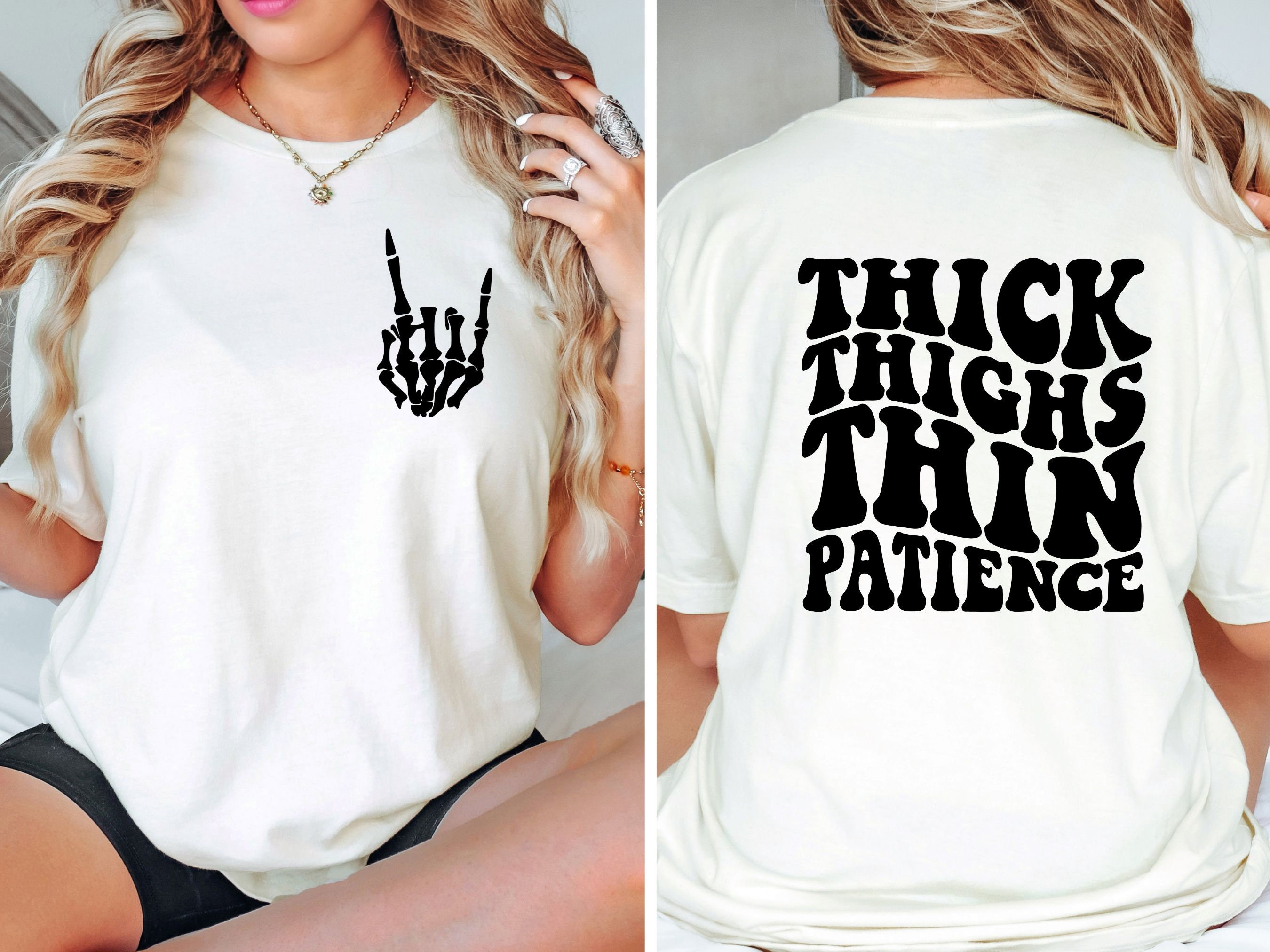 Thick Thighs Thin Patience Shirt, Funny Women's Shirt, Thick