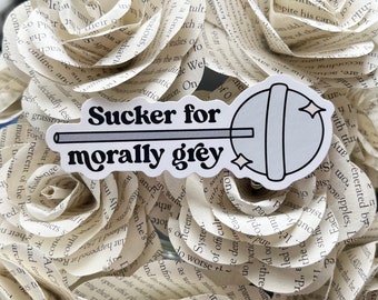 Sucker For Morally Grey Sticker, Bookish Sticker, Book Lover, Book Sticker, Kindle Sticker