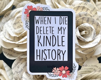 When I Die Delete My Kindle History Sticker, Bookish Sticker, Book Lover, Book Sticker, Kindle Sticker, Gift For Book Lover