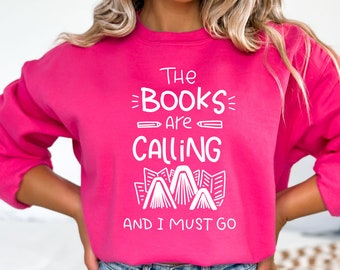 The Books Are Calling And I Must Go Sweatshirt, Bookish Crewneck, Book Lover, Bookworm Sweatshirt, Unisex Fit