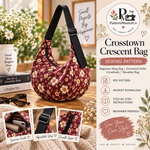 Peut inclure: Un sac hobo en forme de croissant en tissu rouge foncé avec un motif floral blanc et jaune, une sangle noire réglable et une fermeture éclair. Le sac est présenté comme un patron de couture avec le texte Crosstown Crescent Bag.