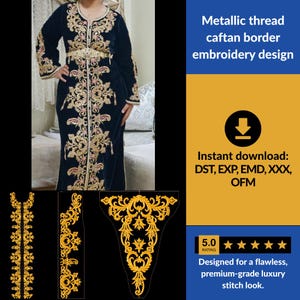 May include: A dark blue caftan featuring intricate gold metallic thread embroidery along the front, neckline, and sleeves. The design includes digital embroidery patterns for instant download in DST, EXP, EMD, XXX, and OFM file formats.