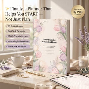 May include: A planner titled ADHD Executive Dysfunction Planner with a floral cover featuring pink, purple, and white tulips. The planner includes 80 guided pages, a step-by-step system for starting tasks, and is designed to help beat task paralysis.