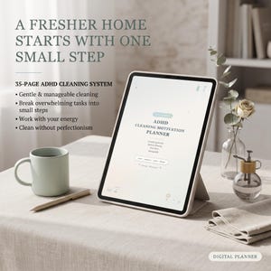 May include: A tablet displaying a 35-page ADHD cleaning motivation planner. Text reads: A FRESHER HOME STARTS WITH ONE SMALL STEP, 35-PAGE ADHD CLEANING SYSTEM, Gentle & manageable cleaning, Break overwhelming tasks into small steps, Work with your energy, Clean without perfectionism, ADHD CLEANING MOTIVATION PLANNER, A Guide System for Making Cleaning Find More Manageable, DIGITAL PLANNER.