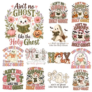 May include: A collection of digital graphic designs featuring cartoon ghosts reading bibles, surrounded by floral elements, pumpkins, crosses, and bows. The text reads Ain't no ghost like the Holy Ghost and The only ghost I know is the Holy Ghost.