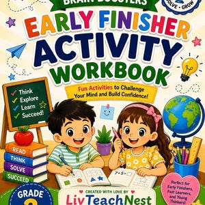May include: A colorful Grade 2 Brain Boosters Early Finisher Activity Workbook cover featuring two children studying with books, a globe, and a chalkboard. The text reads Brain Boosters Early Finisher Activity Workbook, LivTeachNest, and more.