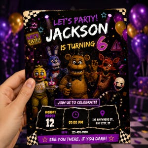 May include: A rectangular party invitation featuring Five Nights at Freddy's characters. Text includes: LET'S PARTY! JACKSON IS TURNING 6, LET'S EAT!!!, JOIN US TO CELEBRATE!, MONDAY MARCH 12, 07:00 PM, 123 ANYWHERE ST., ANY CITY, ST, RSVP: 123-456-7890, SEE YOU THERE, IF YOU DARE!