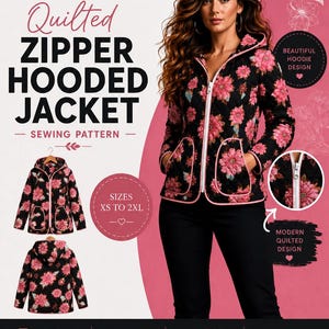May include: A digital PDF sewing pattern for a quilted zipper hooded jacket with a black and pink floral print. The pattern includes sizes XS to 2XL, with step-by-step instructions, projector files, and formats for A0, A4, and US Letter paper sizes.