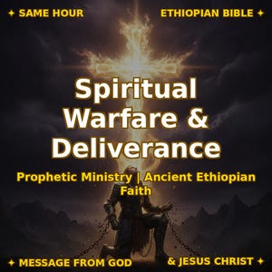 May include: A digital graphic featuring a person kneeling in dark armor with broken chains, beneath a glowing golden cross. Text reads: SAME HOUR, ETHIOPIAN BIBLE, Spiritual Warfare & Deliverance, Prophetic Ministry | Ancient Ethiopian Faith, MESSAGE FROM GOD & JESUS CHRIST.
