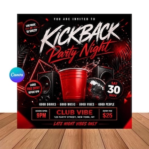 May include: A black and red party flyer featuring the text KICKBACK Party Night, a red plastic cup, two black speakers, and a disco ball. The flyer includes event details such as DJ Shazzy, Saturday the 30th of November, and Club Vibe.