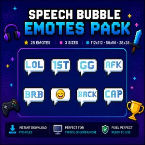 May include: A digital pixel art emote pack featuring speech bubbles with text including LOL, 1ST, GG, AFK, BRB, BACK, CAP, and a smiling face emoji. The set contains 25 emotes in 112x112, 56x56, and 28x28 pixel sizes on a dark blue background.