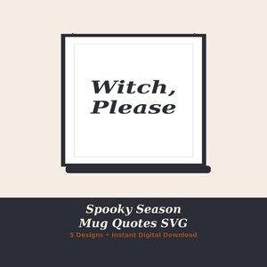 Spooky Season Mug Quotes SVG Bundle, Witch Please Funny Halloween Cut File, Coffee Mug SVG for Cricut, Basic Witch Kitchen Set