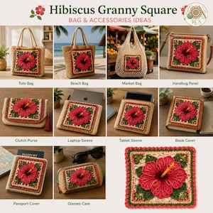 May include: A collection of crochet items featuring a Hibiscus Granny Square design, including a tote bag, beach bag, market bag, handbag panel, clutch purse, laptop sleeve, tablet sleeve, book cover, passport cover, and glasses case.