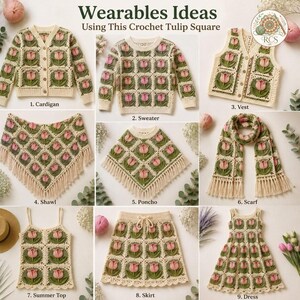 May include: A collection of nine crochet garments featuring a tulip square pattern, labelled Wearables Ideas Using This Crochet Tulip Square. Items include a cardigan, sweater, vest, shawl, poncho, scarf, summer top, skirt, and dress in cream, pink, and green.